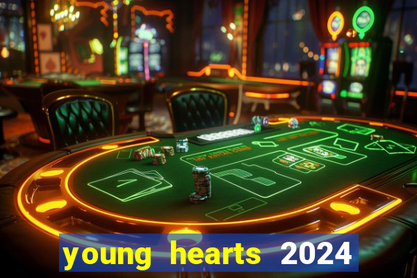 young hearts 2024 onde assistir